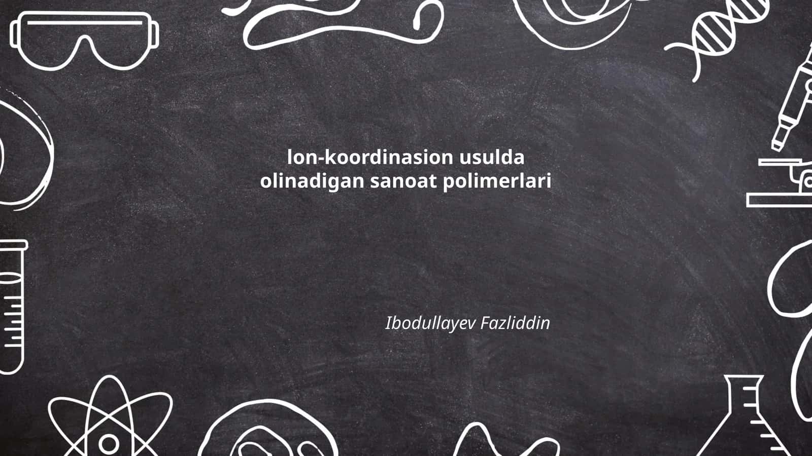 Lon-koordinasion usulda olinadigan sanoat polimerlari