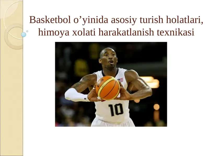 Basketbolo’yinida asosiy turish holatlari, himoya xolati harakatlanish texnikasi