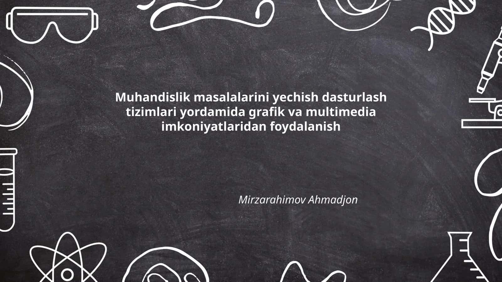 Muhandislik masalalarini yechish dasturlash tizimlari yordamida grafik va multimedia imkoniyatlaridan foydalanish