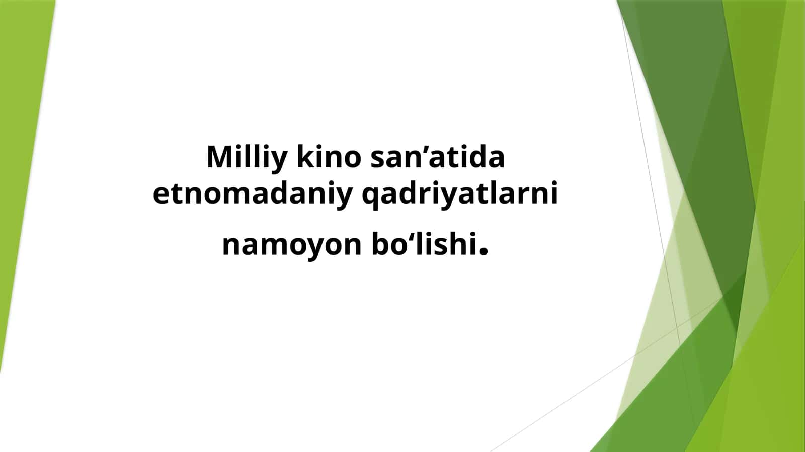 Milliy kino san’atida etnomadaniy qadriyatlarni namoyon bo‘lishi.