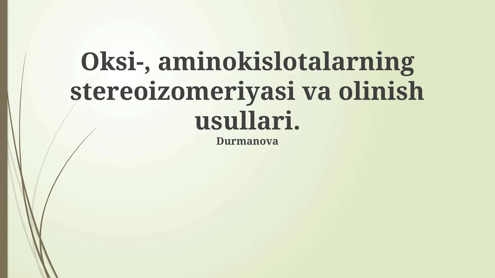 Oksi-, aminokislotalarning stereoizomeriyasi va olinish usullari