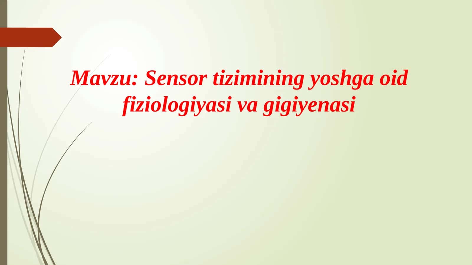 Sensor tizimining yoshga oid fiziologiyasi va gigiyenasi