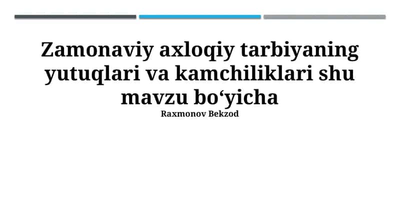 Zamonaviy axloqiy tarbiyaning yutuqlari va kamchiliklari