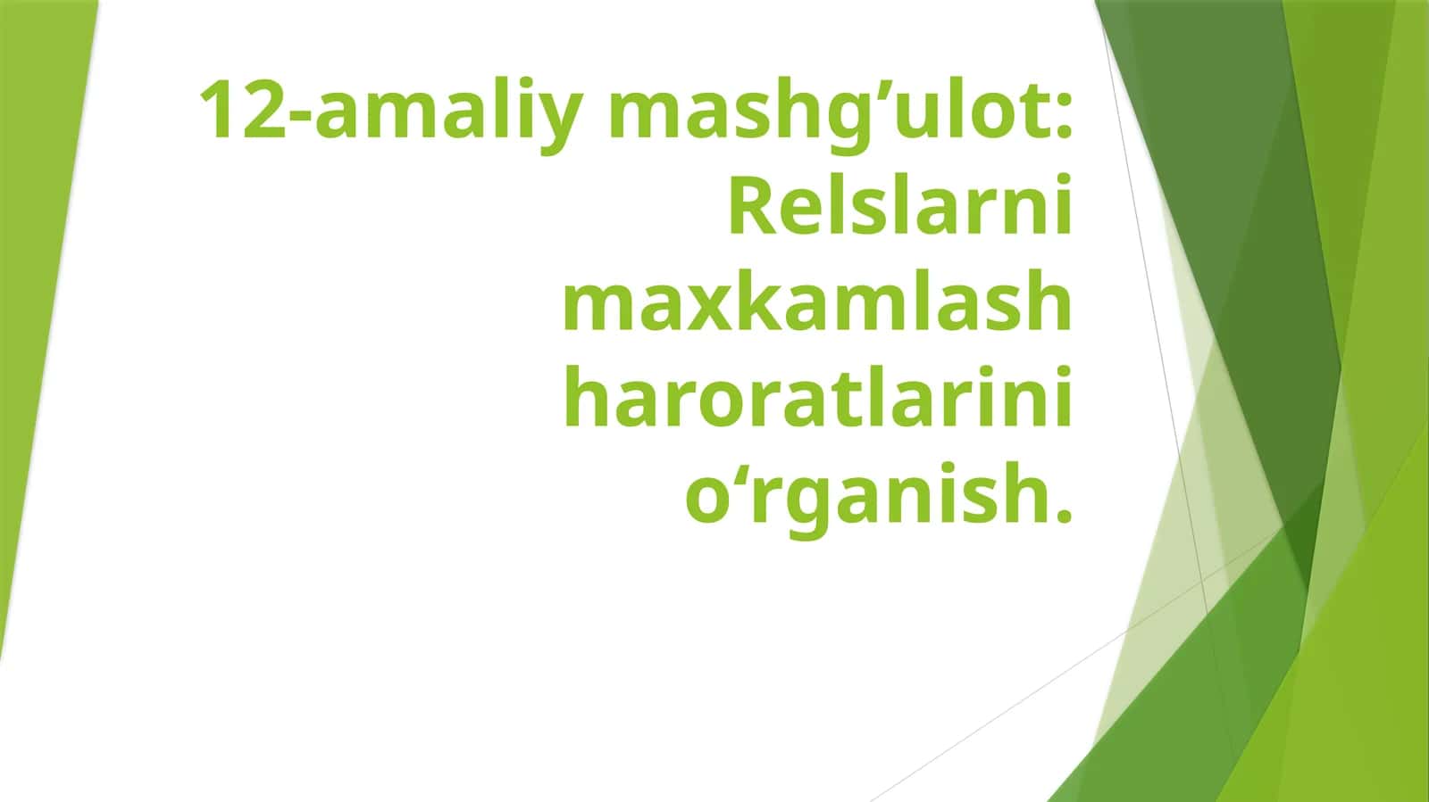 12-amaliy mashg’ulot: Relslarni maxkamlash haroratlarini o‘rganish