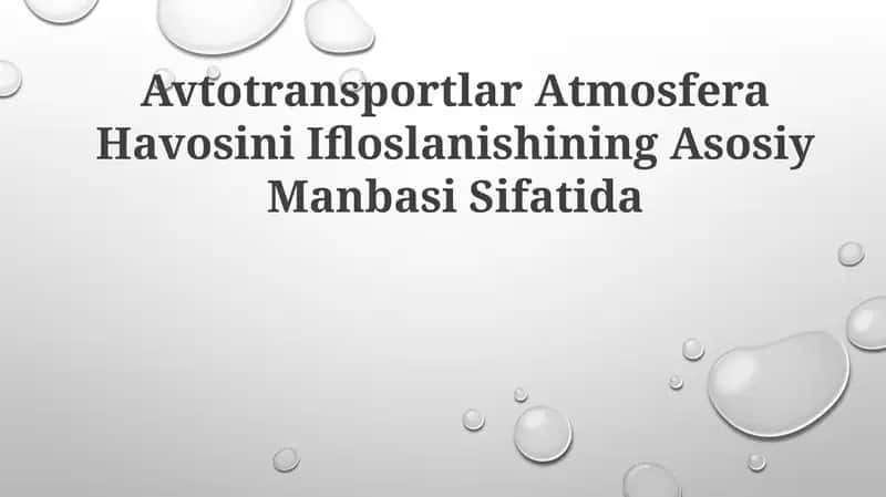 Avtotransportlar Atmosfera Havosini Ifloslanishining AsosiyManbasiSifatida