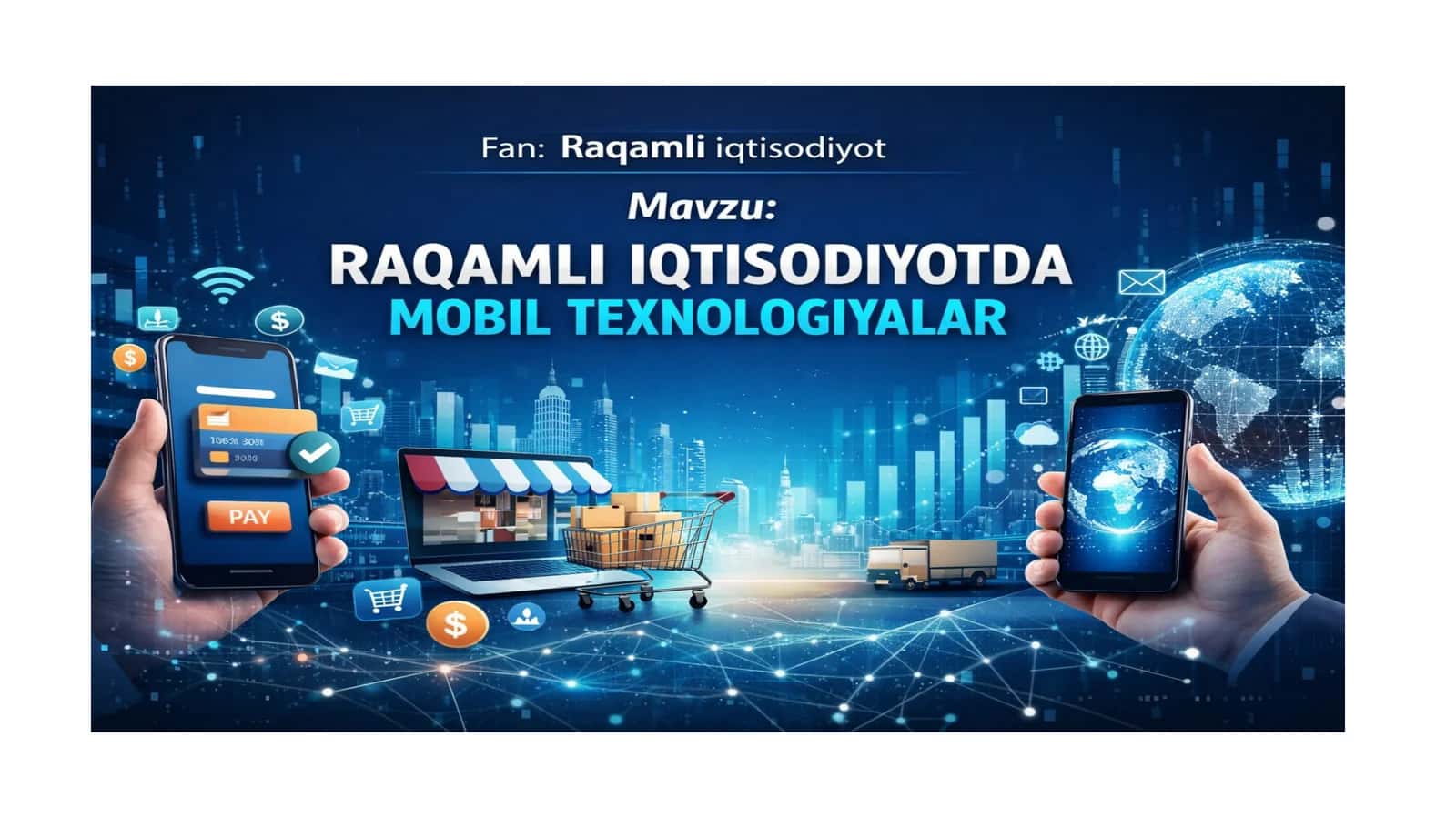 Raqamli iqtisodiyotda mobil texnologiyalarning roli