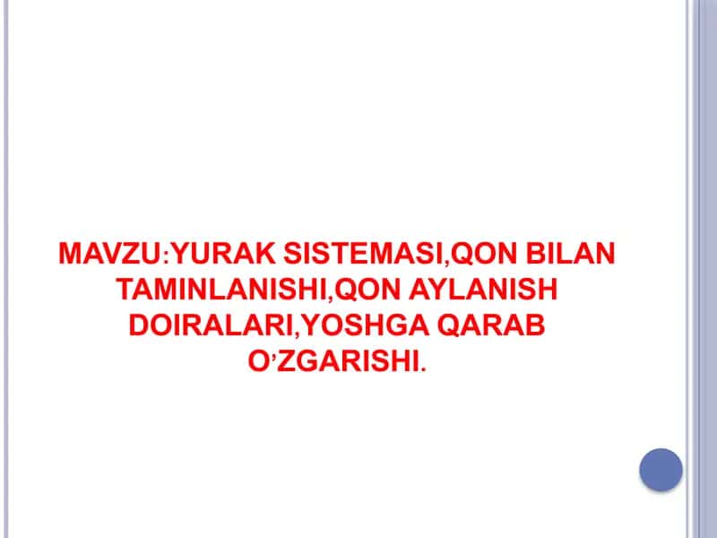 Yurak sistemasi ,qon bilan taminlanishi, qon aylanish doiralari yoshga qarab oʻzgarishi