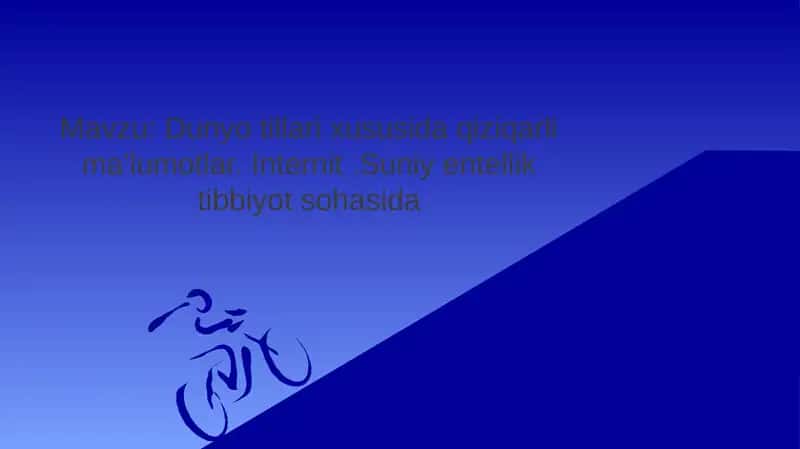 Dunyo tillari xususida qiziqarli ma’lumotlar. Internit .Suniy entellik tibbiyot sohasida