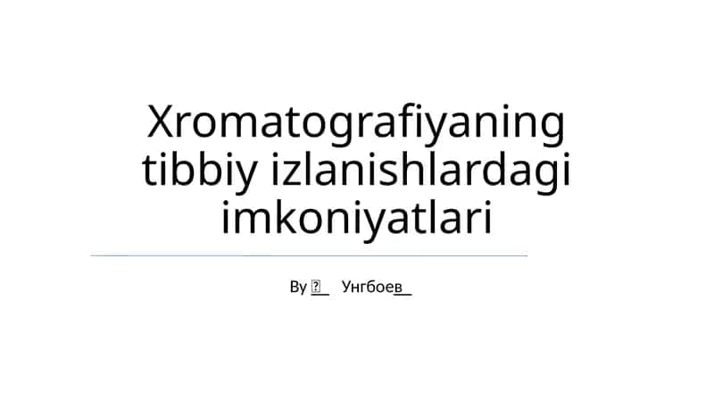 Xromatografiyaning tibbiy izlanishlardagi imkoniyatlari