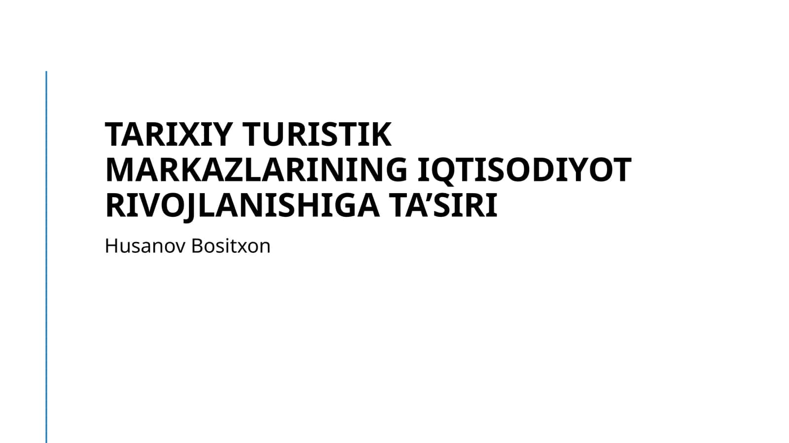 Tarixiy turistik markazlarining iqtisodiyot rivojlanishiga ta’siri