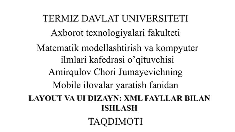 Layout va UI dizayn xml fayllar bilan ishlash