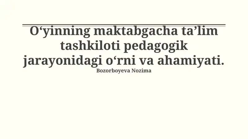 O'yinning maktabgacha ta’lim tashkiloti pedagogik jarayonidagi o‘rni va ahamiyati