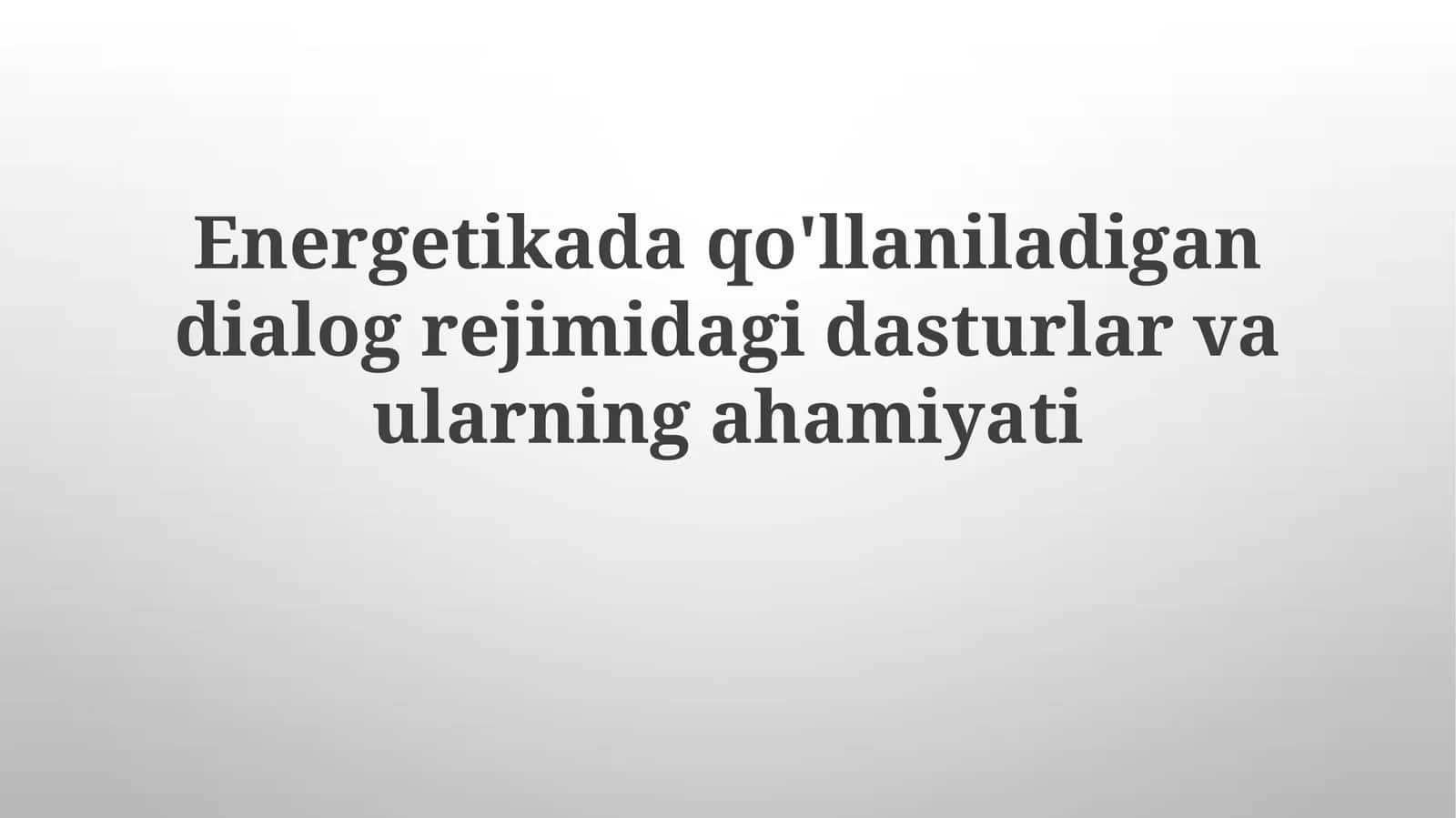 Energetikada dialog rejimdagi dasturlar