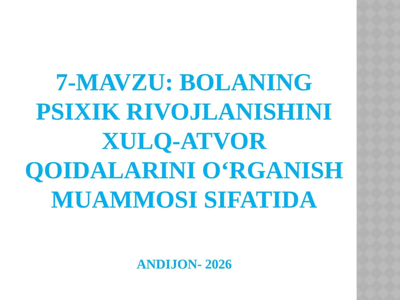 Bolaning psixik rivojlanishini Xulq-atvor qoidalarini o‘rganish muammosi sifatida