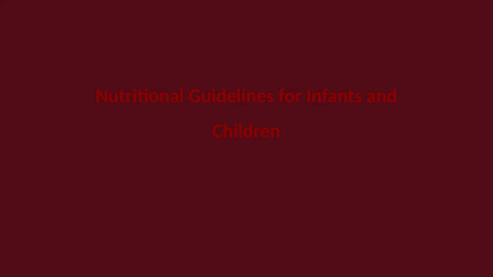 Nutritional Guidelines for Infants and Children