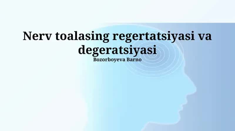 Nerv toalasing regertatsiyasi va degeratsiyasi