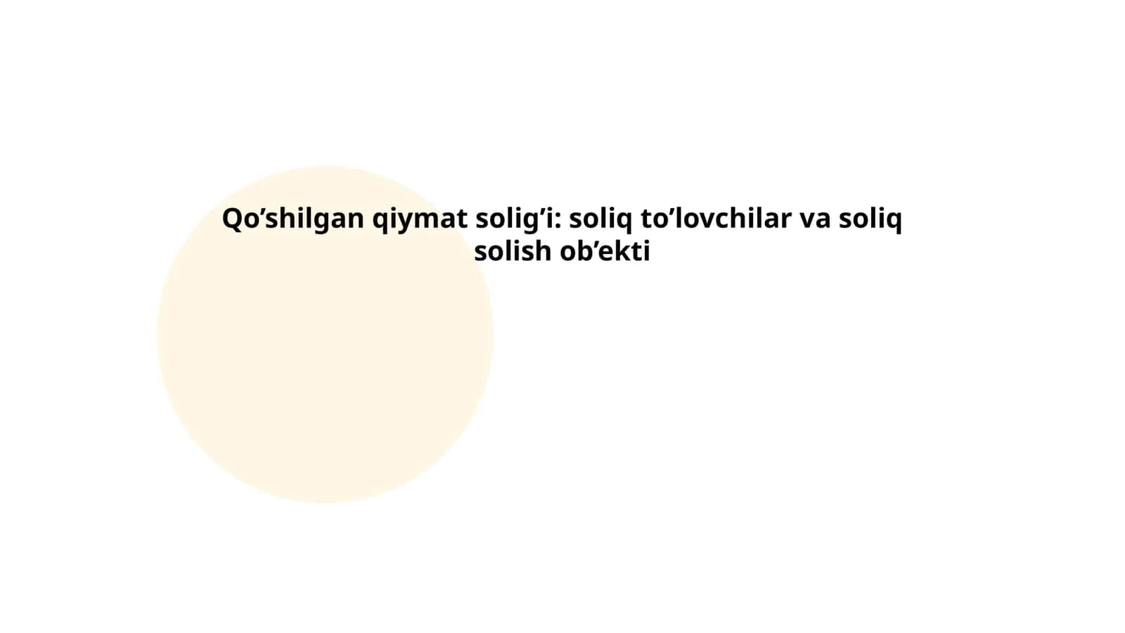 Qo’shilgan qiymat solig’i: soliq to’lovchilar va soliq solish ob’ekti