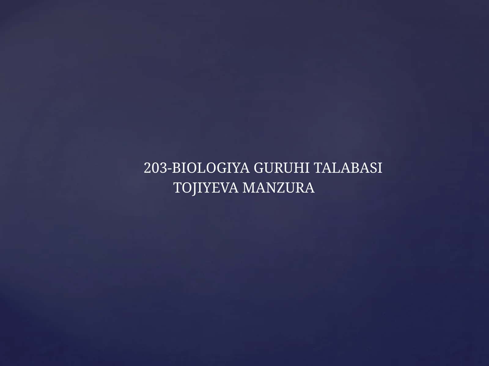 203-BIOLOGIYA GURUHI TALABASI TOJIYEVA MANZURA SARIQ—YASHILSUVO’TLARI BO’LIMI