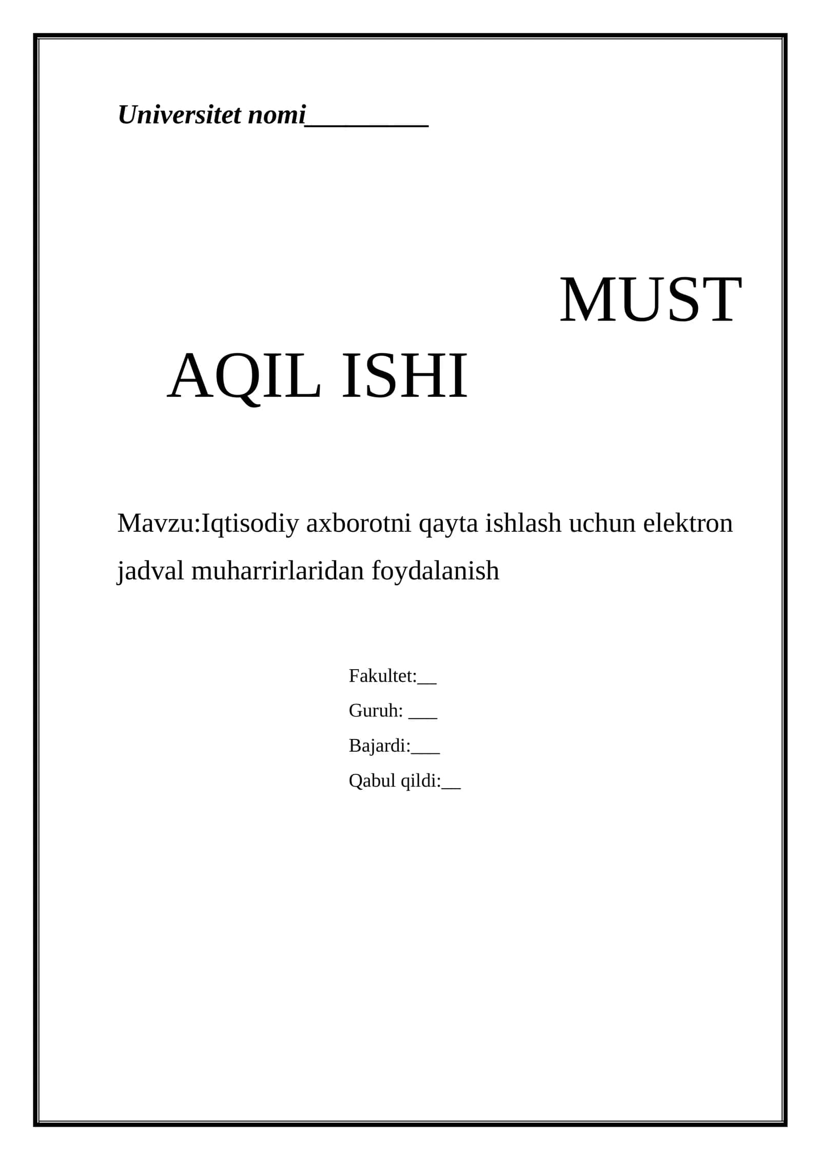 MUSTAQIL ISHI Mavzu:Iqtisodiy axborotni qayta ishlash uchun elektron jadval muharrirlaridan foydalanish