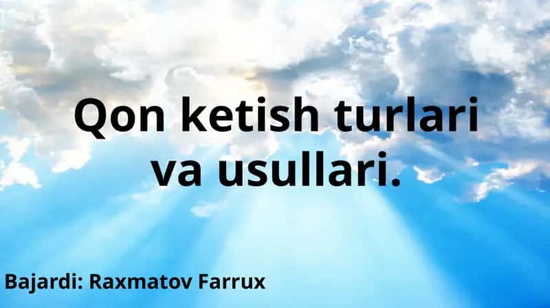 Qon ketish turlari va usullari