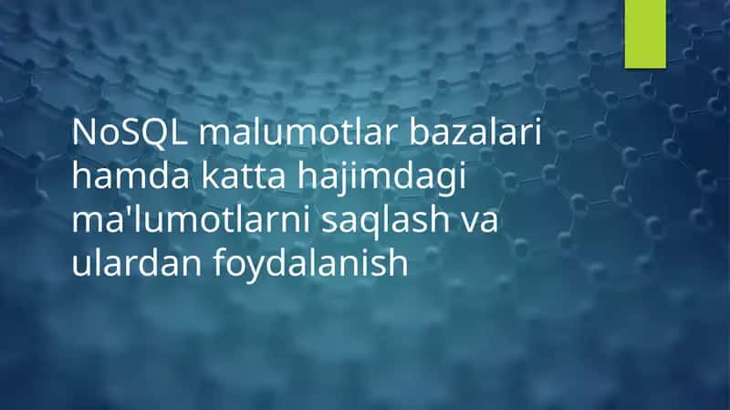 NoSQL malumotlar bazalari hamda katta hajimdagi ma'lumotlarni saqlash va ulardan foydalanish