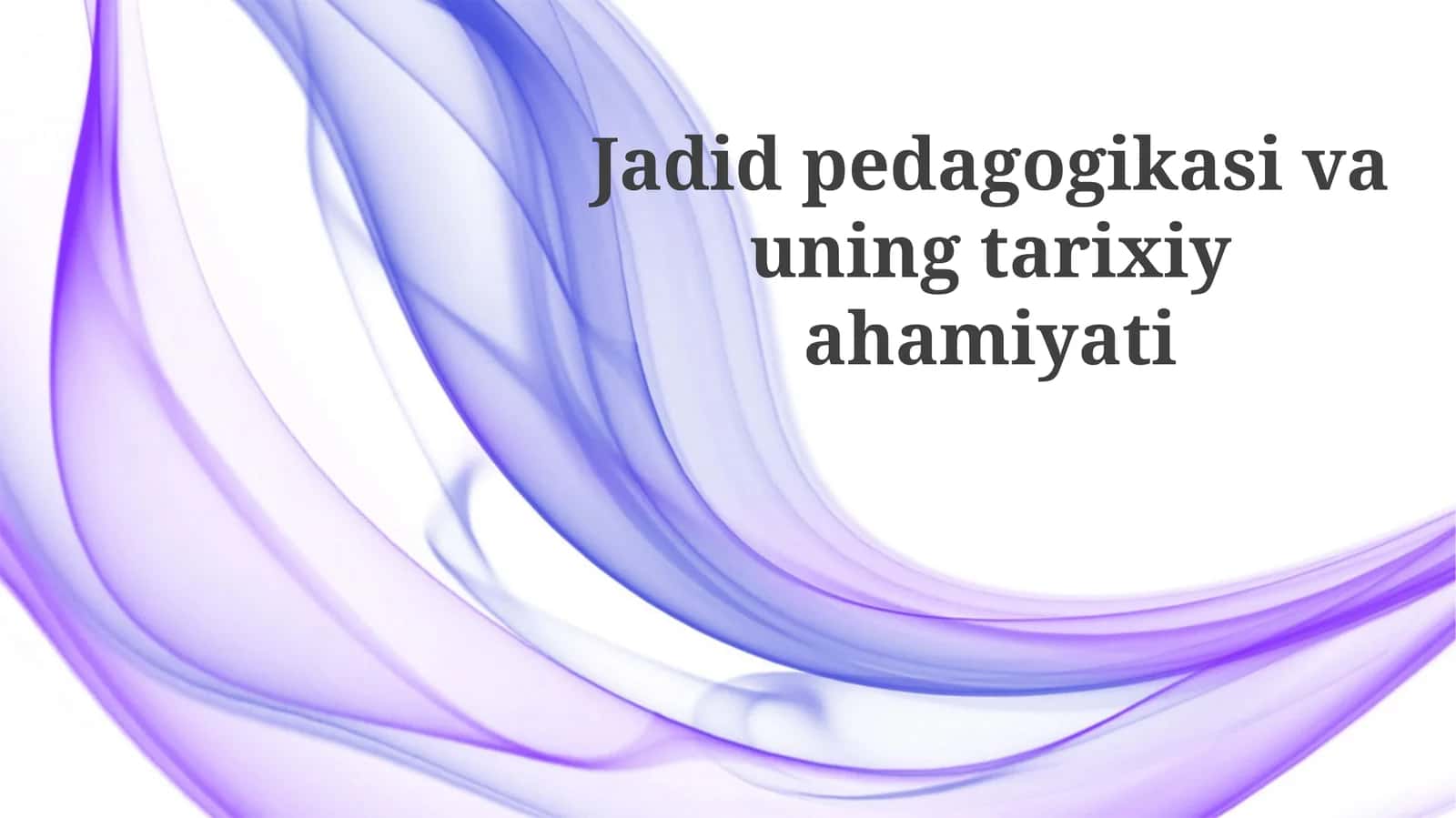 Jadid pedagogikasining asosiy tamoyillari va tarixi