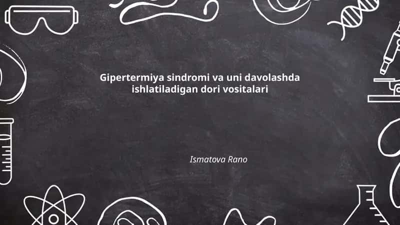 Gipertermiya sindromi va uni davolashda ishlatiladigan dori vositalari