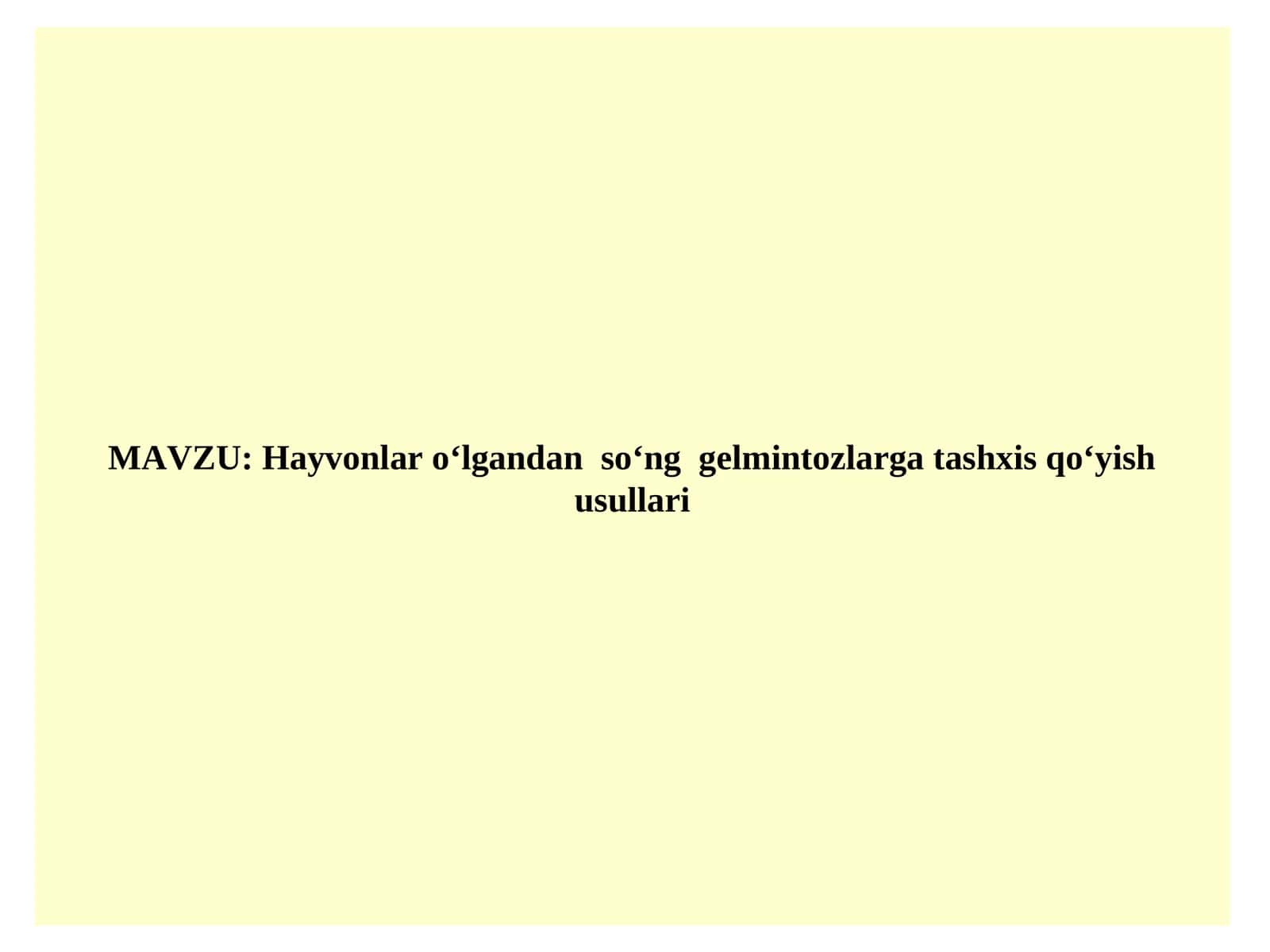 Hayvonlar o‘lgandan so‘ng gelmintozlarga tashxis qo‘yish usullari