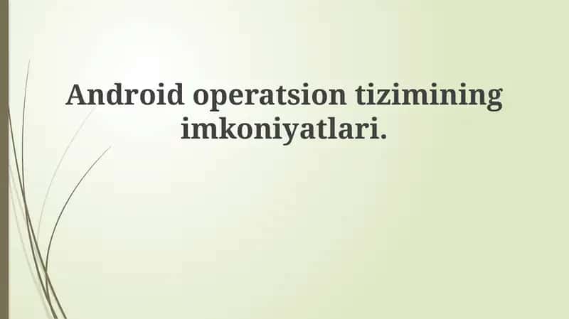 Android: Asosiy imkoniyatlar va arxitektura