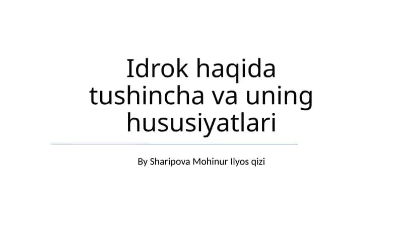 Idrok haqida tushincha va uning hususiyatlari