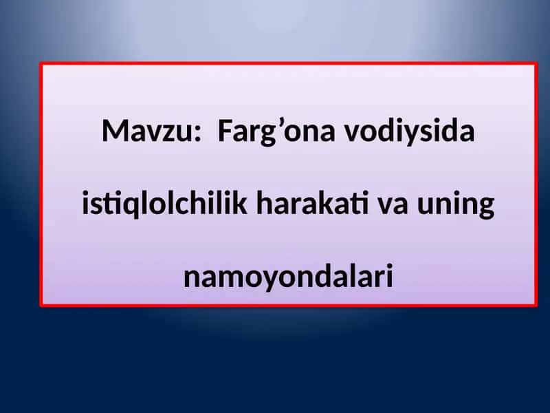 Farg'onavodiysida istiqlolchilik harakati va uning namoyondalari