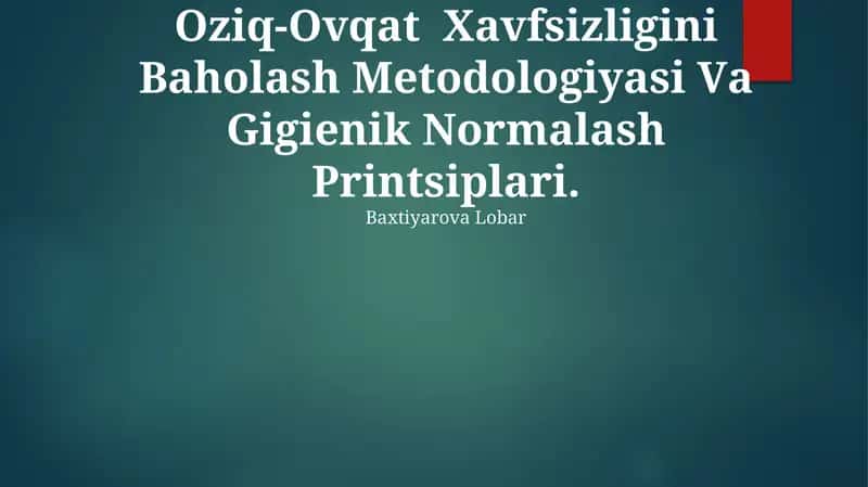 Oziq-Ovqat Xavfsizligini Baholash Metodologiyasi Va Gigienik Normalash Printsiplari