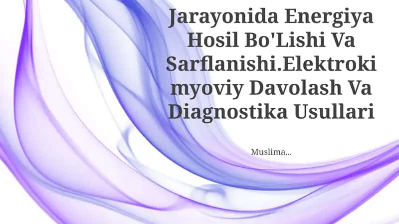 Metabolizim Jarayonida Energiya Hosil Bo'Lishi Va Sarflanishi