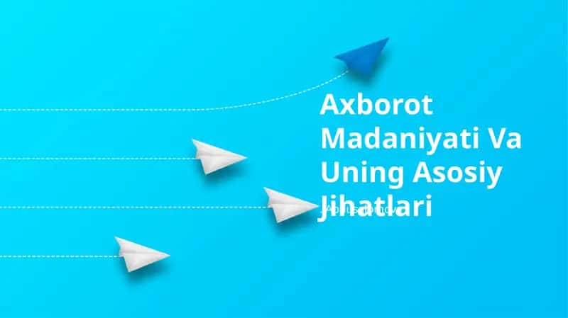 Axborot Madaniyati Va Uning Asosiy Jihatlari