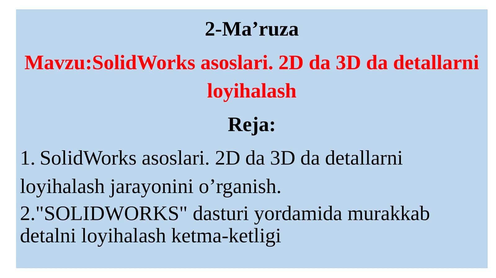 SolidWorks asoslari. 2D da 3D da detallarni loyihalash