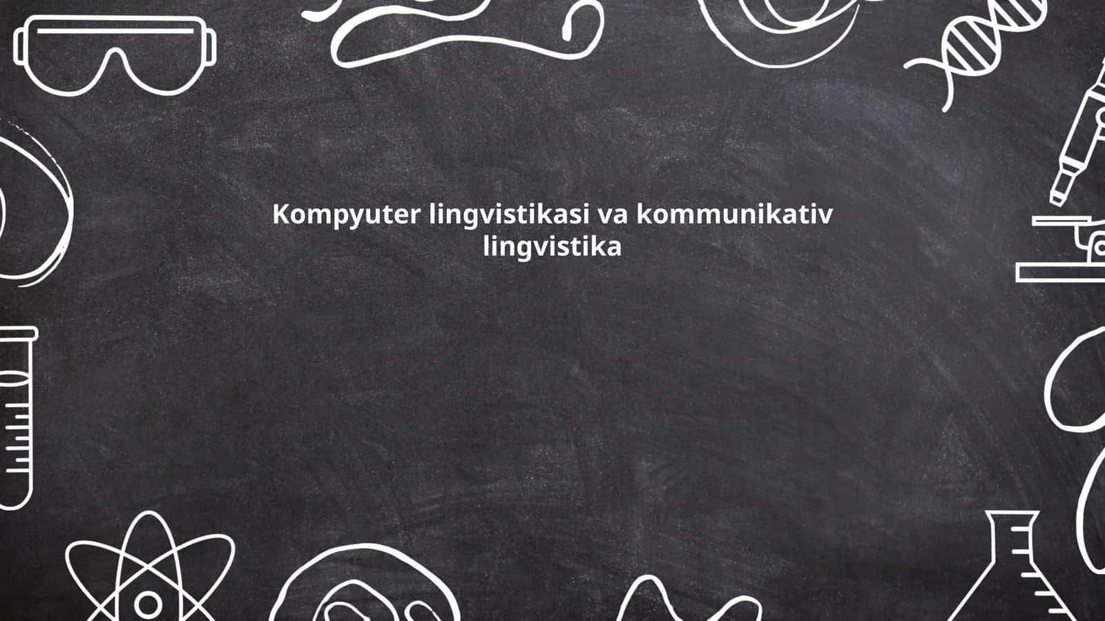 Kompyuter lingvistikasi va kommunikativ lingvistika