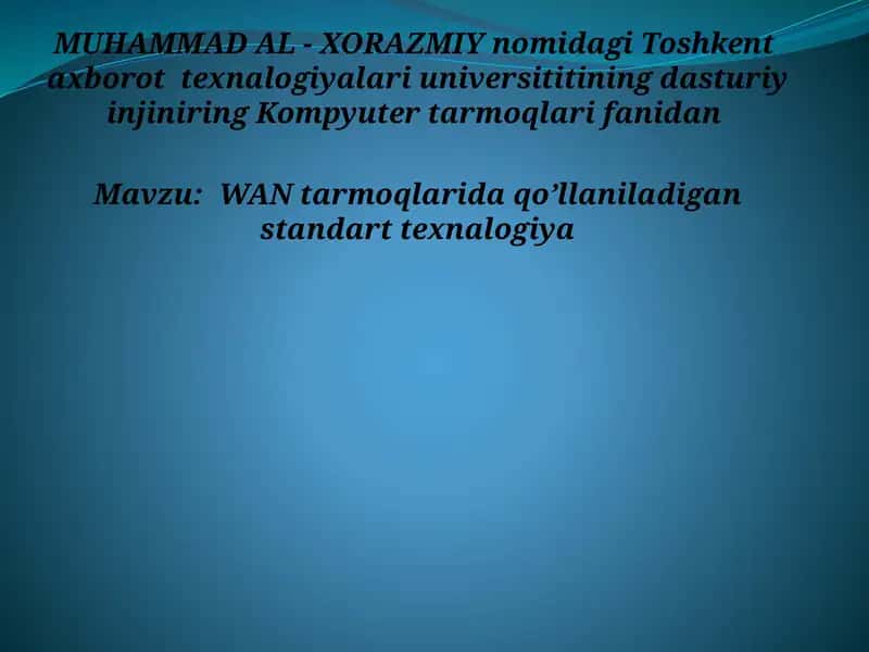 WANtarmoqlarida qo’llaniladigan standart texnalogiya