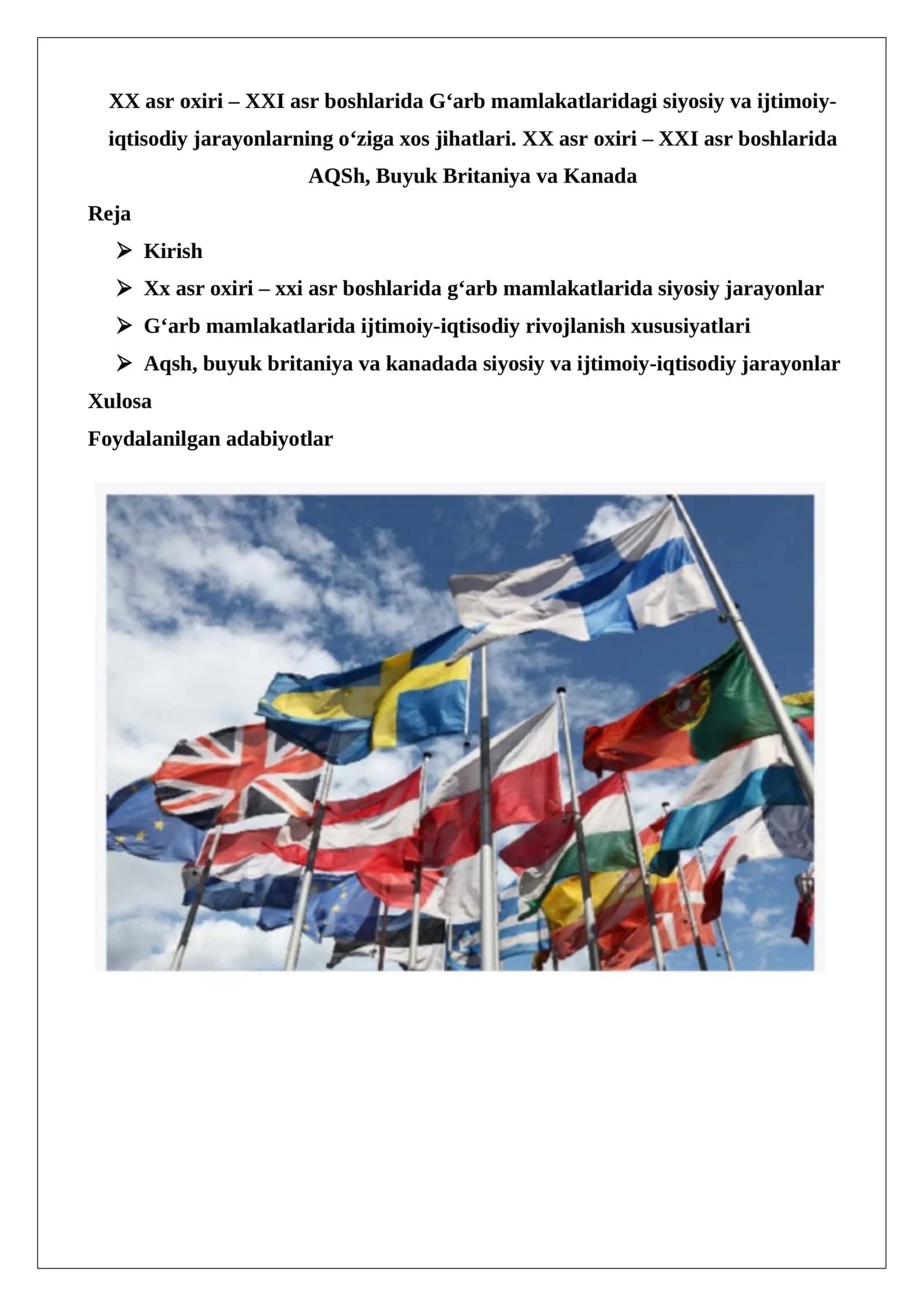 XX asr oxiri – XXI asr boshlarida G‘arb mamlakatlaridagi siyosiy va ijtimoiy-iqtisodiy jarayonlarning o‘ziga xos jihatlari. XX asr oxiri – XXI asr boshlarida AQSh, Buyuk Britaniya va Kanada