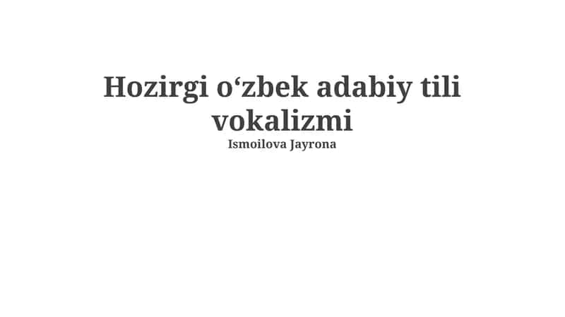 Hozirgi o‘zbek adabiy tili vokalizmi