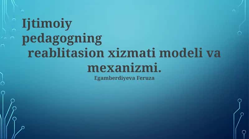 Ijtimoiy-pedagogik reabilitatsiya xizmati modeli va mexanizmi