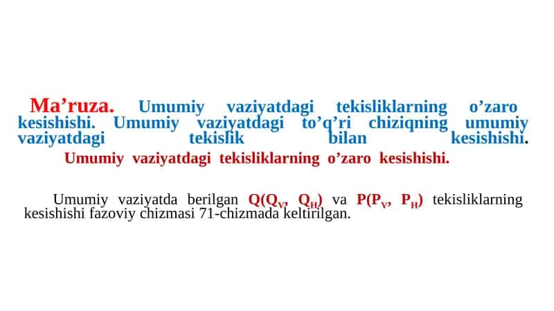 Ma’ruza Umumiy Vaziyatdagi Tekisliklarning O’zarokesishishi