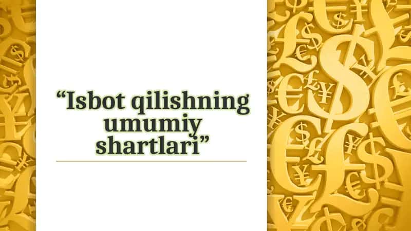 Isbotqilishning umumiy shartlari