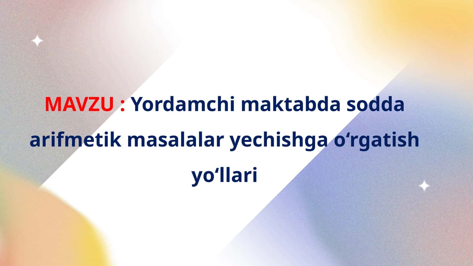 Yordamchi maktabda sodda arifmetik masalalarni yechish yo'llari