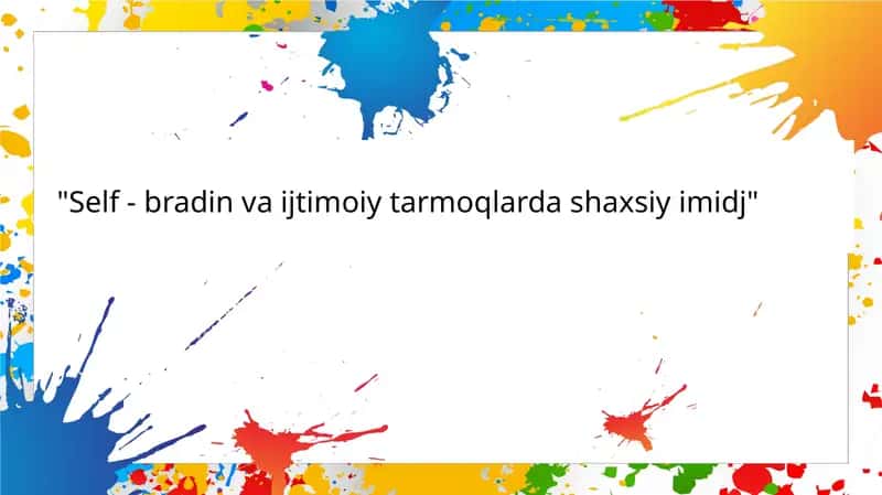 Mustaqil ta'lim "Self-bradin va ijtimoiy tarmoqlarda shaxsiy imidj"