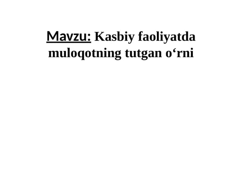 Kasbiy faoliyatda muloqotning tutgan o‘rni