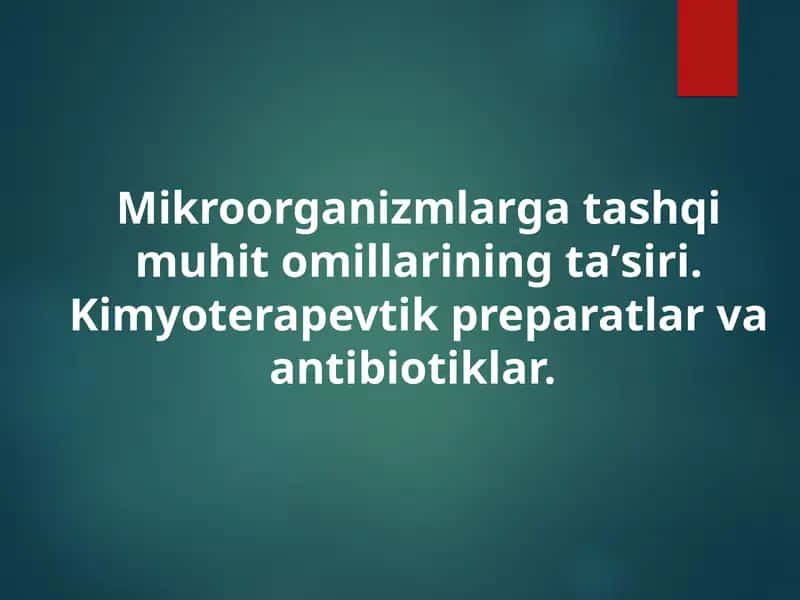 Mikroorganizmlarga tashqi muhit omillarining ta'siri