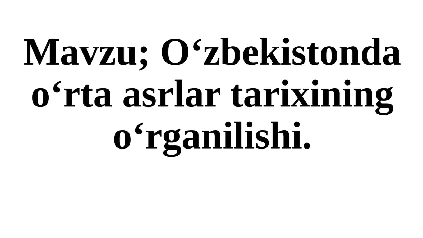 O‘zbekistonda o‘rta asrlar tarixining o‘rganilishi