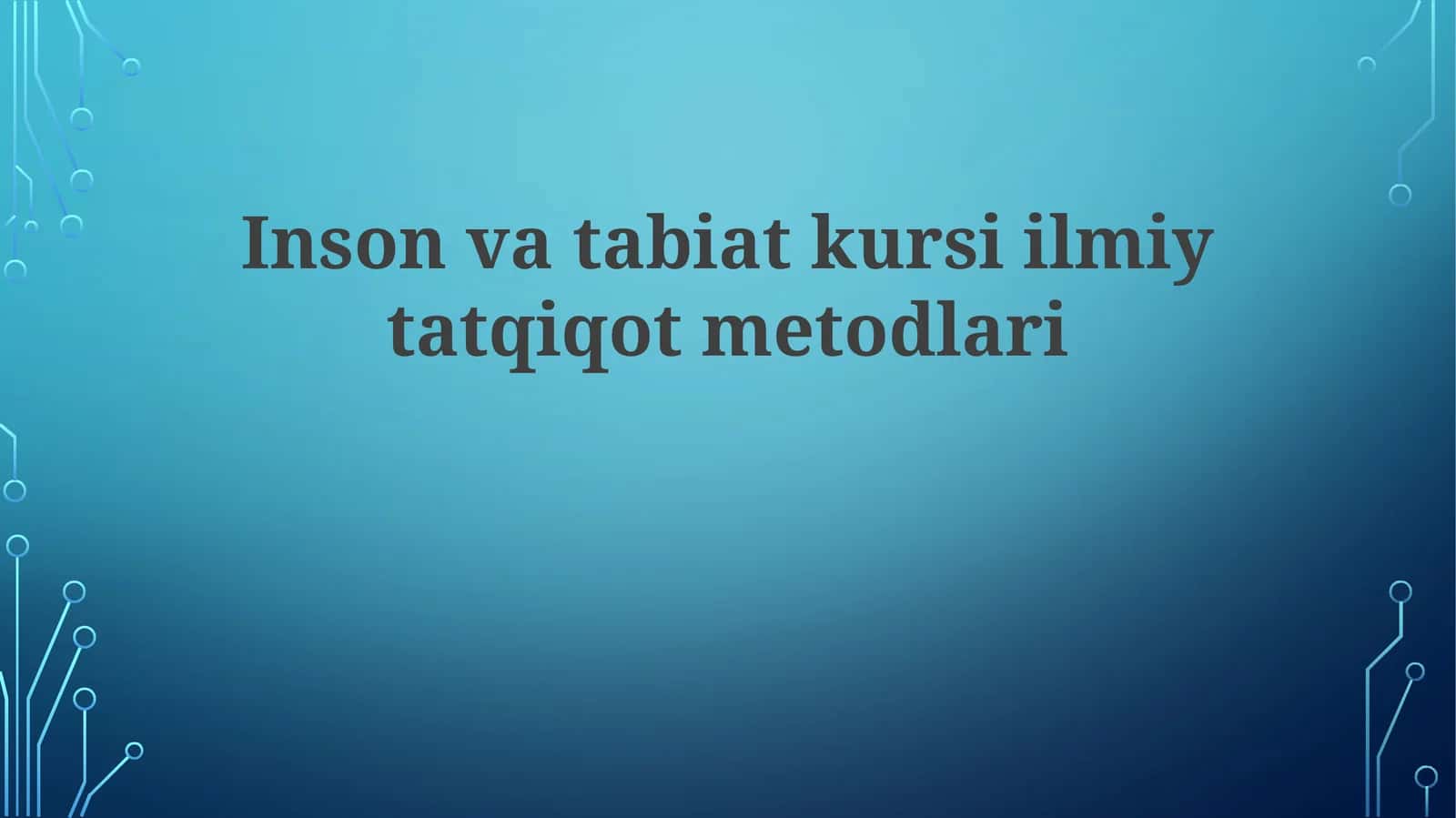 Inson va Tabiat Kursining Ilmiy Tadqiqot Usullari