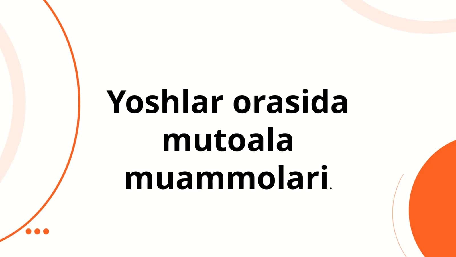 Yoshlar orasida mutoala muammolari