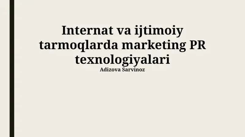 Internet va ijtimoiy tarmoqlarda marketing PR texnologiyalari